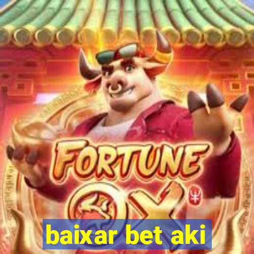 baixar bet aki